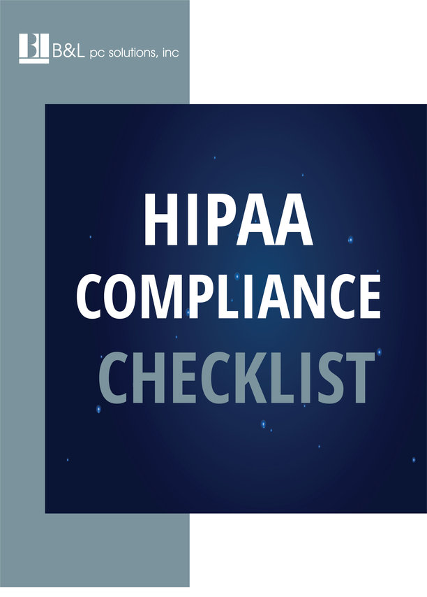 Free HIPAA Compliancy Checklist By B&L PC Solutions