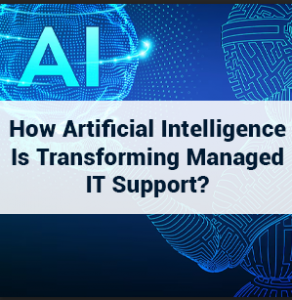 How Artificial Intelligence Is Transforming Managed IT Support?