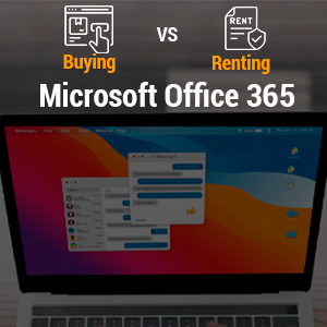Buying vs. Renting Microsoft Office 365: What is the Truth?
