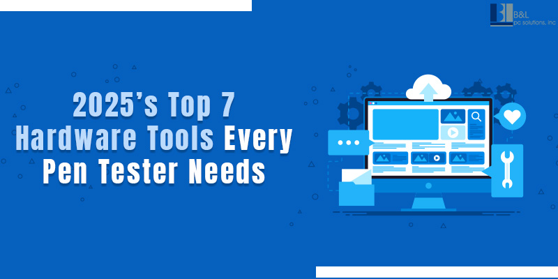 The Best 7 Hardware Penetration Testing Tools in 2025