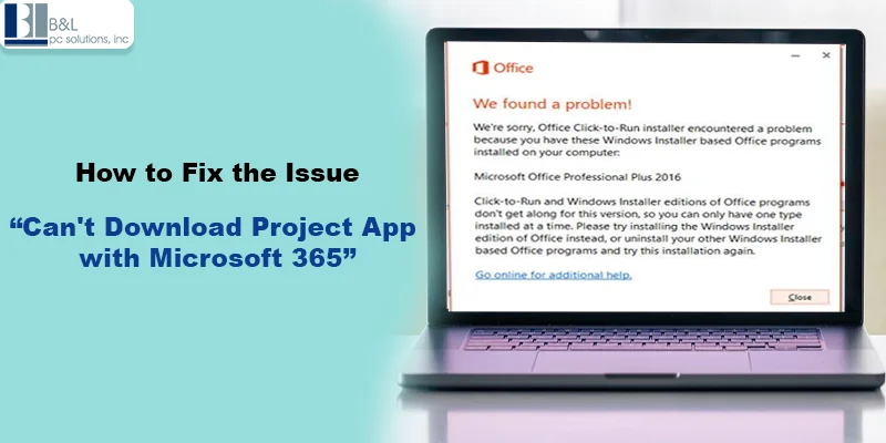 Can't Download the Project App in Microsoft 365? How to Fix It