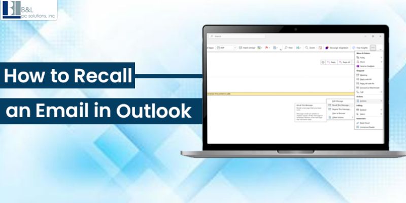 How to Recall an Email in Outlook: A Step-by-Step Guide