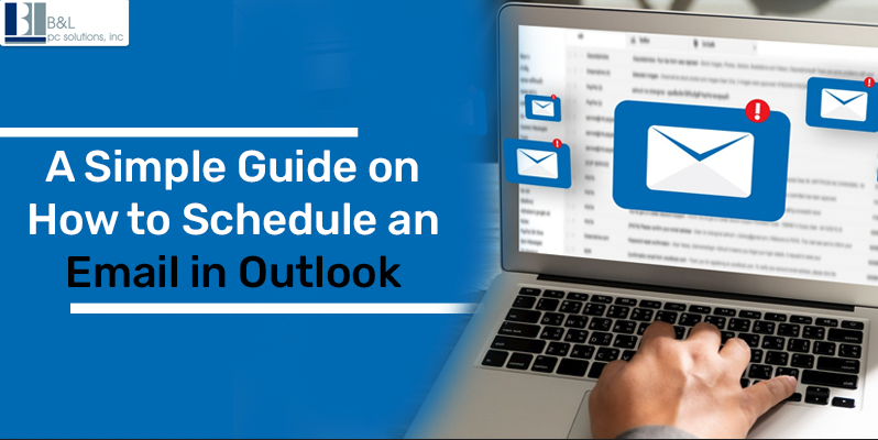 A Simple Guide on How to Schedule an Email in Outlook