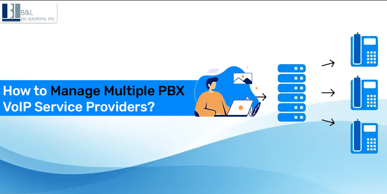How to Manage Multiple PBX VoIP Service Providers