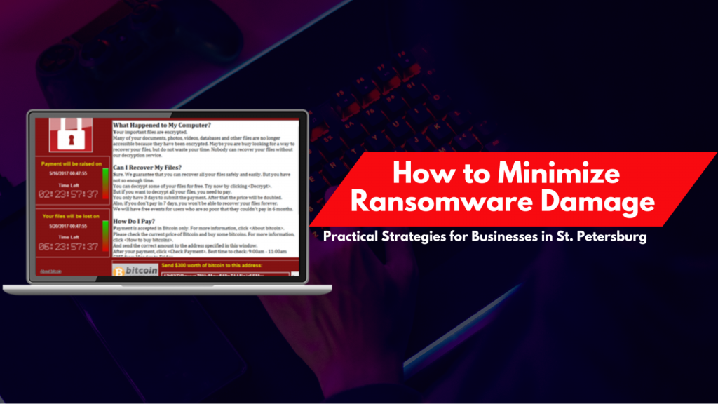 How to Minimize Ransomware Damage: Practical Strategies for Businesses in St. Petersburg