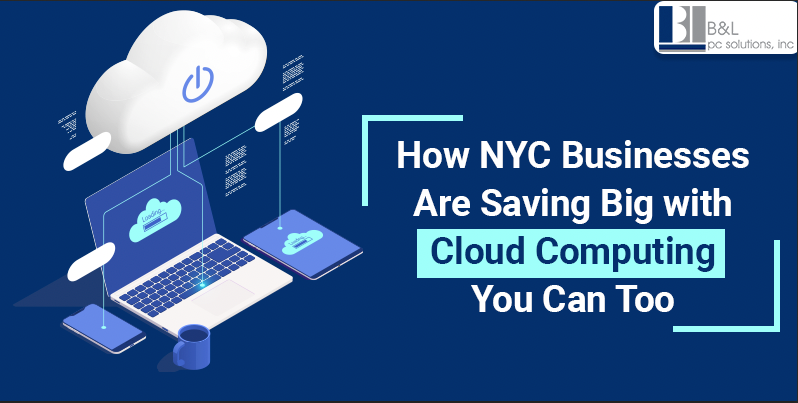 How NYC Businesses Are Saving Big with Cloud Computing