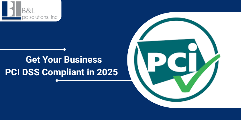 Get Your Business PCI DSS Compliant in 2025