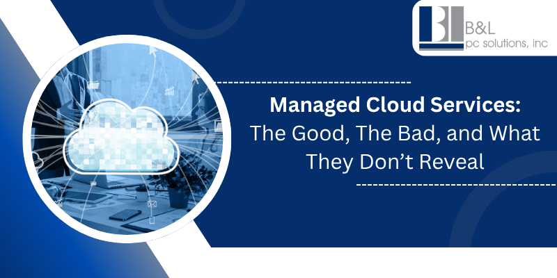 Long Island Managed Cloud Services: The Good, The Bad, and What They Don’t Reveal