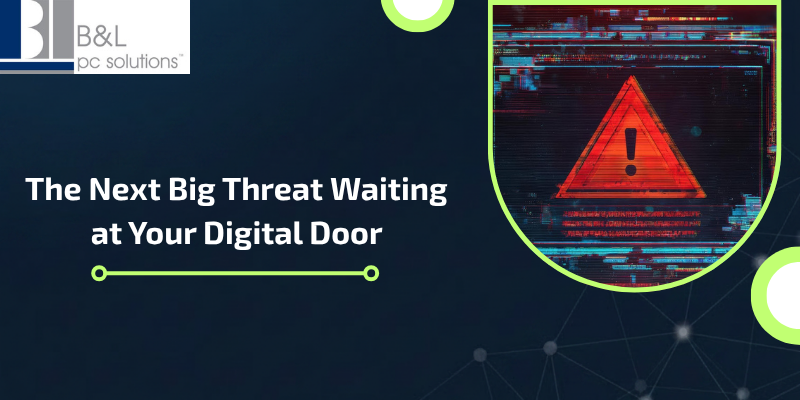 The Next Big Threat Waiting at Your Digital Door