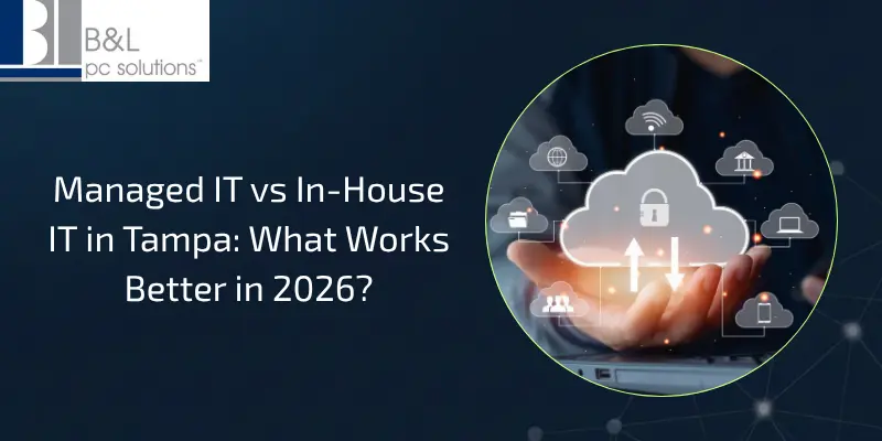 Managed IT vs In-House IT in Tampa What Works Better in 2026
