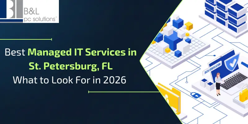Best Managed IT Services in St. Petersburg, FL What to Look For in 2026