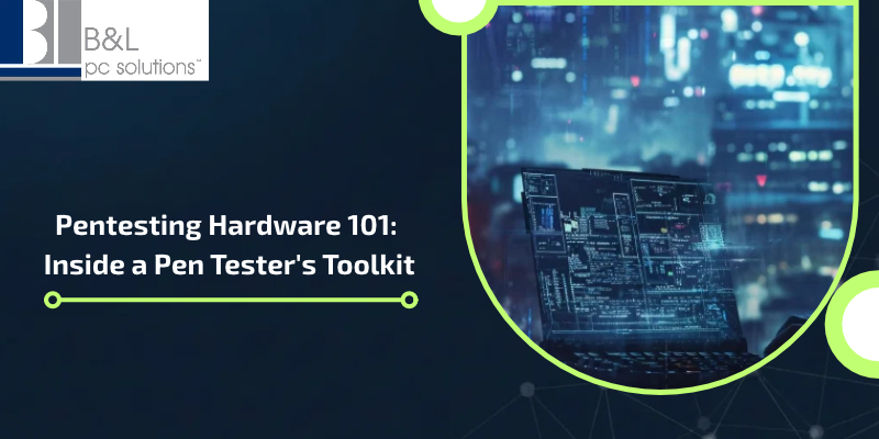 Pentesting Hardware 101: Inside a Pen Tester's Toolkit
